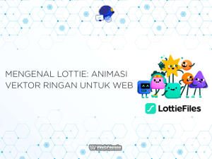 Menghidupkan Website Dengan Animasi Lottie Yang Ringan Dan Interaktif