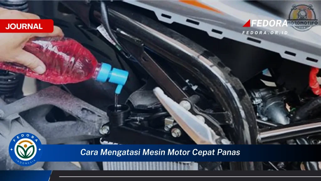 Penyebab Mesin Motor Cepat Panas Dan Cara Mengatasinya Panduan Lengkap Untuk Performa Optimal