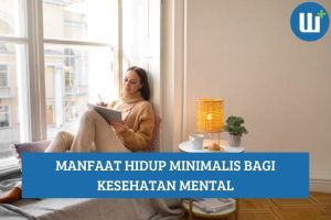 Apa Manfaat Hidup Minimalis Bagi Kesehatan
