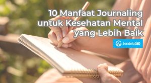 Apa Manfaat Journaling Untuk Kesehatan Mental