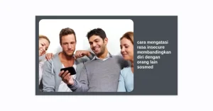 Menjaga Kesehatan Mental Di Era Digital Mengapa Membandingkan Diri Di Media Sosial Sangat Berbahaya